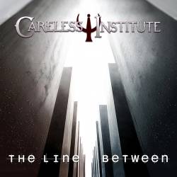 Careless Institute : The Line Between